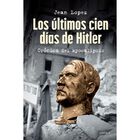 Los &uacute;ltimos cien d&iacute;as de Hitler