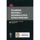 Seguridad Nacional Y Desarrollo En El Estado Mexicano