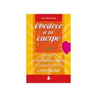 Obedece a tu Cuerpo &iexcl;Amate!