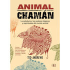 Animal Cham&aacute;n. La Sabidur&iacute;a y  los Poderes M&aacute;gicos y  Espirituales del Mundo Animal.