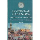 VENECIA DE CASANOVA POR CINCO DUCADOS AL DIA