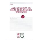 An&aacute;lisis Jur&iacute;dico Del Delito De Delincuencia Organizada
