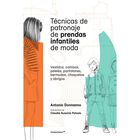 T&eacute;cnicas De Patronaje De Prendas Infantiles De Moda