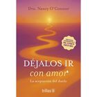D&eacute;jalos Ir Con Amor, De O'connor Nancy, Trillas, 2025